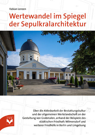Wertewandel im Spiegel der Sepulkralarchitektur - Fachverlag des deutschen Bestattungsgewerbes GmbH; Fabian Lenzen