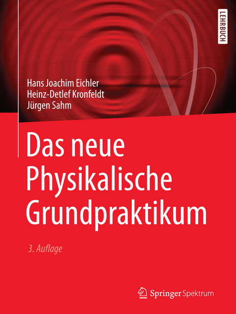Das neue Physikalische Grundpraktikum - Hans Joachim Eichler, Heinz-Detlef Kronfeldt, Jürgen Sahm