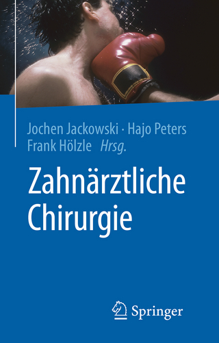 Zahnärztliche Chirurgie - Jochen Jackowski; Hajo Peters; Frank Hölzle