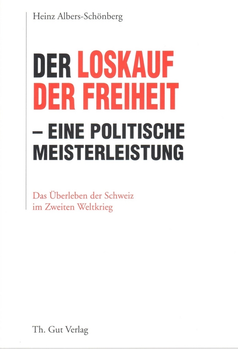 Der Loskauf der Freiheit - Heinz Albers-Schönberg