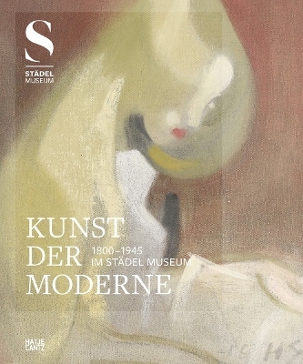 Kunst der Moderne (1800-1945) im Städel Museum - 
