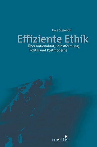 Effiziente Ethik - Uwe Steinhoff