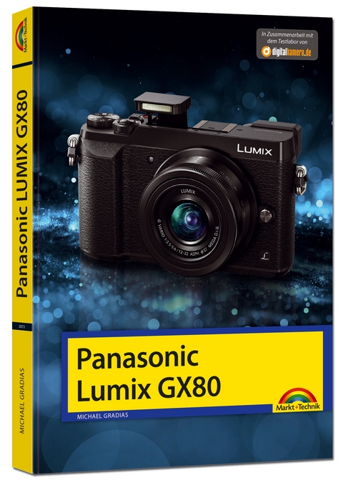 Panasonic LUMIX GX 80 - Das Handbuch zur Kamera - Michael Gradias