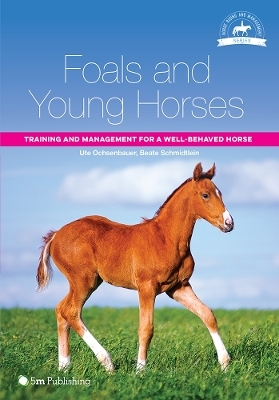 Foals and Young Horses - Ute Ochsenbauer; Beate Schmidtlein