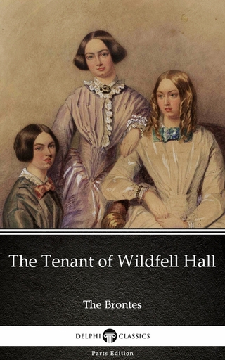 Tenant of Wildfell Hall by Anne Bronte (Illustrated) - Anne Bronte; Anne Bronte