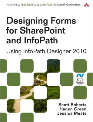 Designing Forms for SharePoint and InfoPath - Hagen Green; Jessica Meats; Scott Roberts