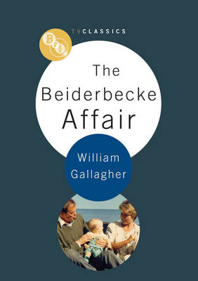 Beiderbecke Affair - Gallagher William Gallagher