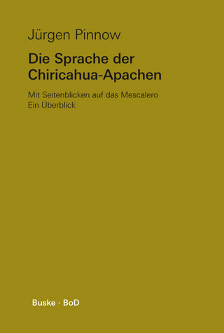 Die Sprache der Chiricahua-Apachen - Jürgen Pinnow