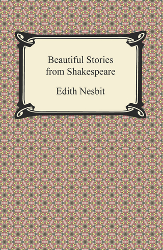 Beautiful Stories from Shakespeare - Edith Nesbit