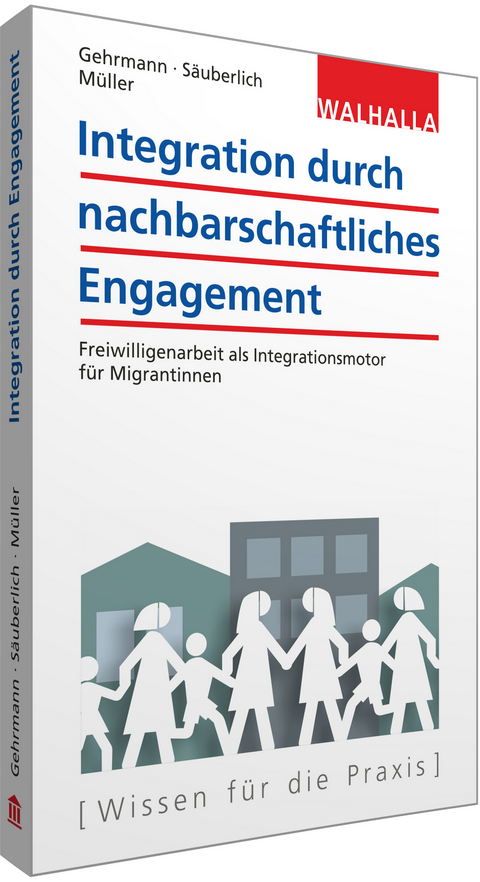 Integration durch nachbarschaftliches Engagement - Gerd Gehrmann, Uwe Säuberlich, Klaus D. Müller