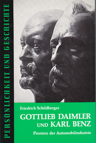 Gottlieb Daimler und Karl Benz - Friedrich Schildberger; Günther Franz