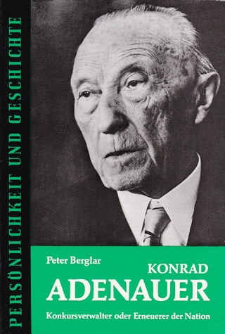 Konrad Adenauer - Peter Berglar; Günther Franz