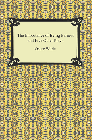 Importance of Being Earnest and Five Other Plays - Oscar Wilde