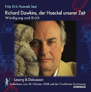 Richard Dawkins, der Haeckel unserer Zeit - Würdigung und Kritik - Fritz Erik Hoevels