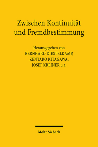 Zwischen Kontinuität und Fremdbestimmung - B. Dieselkamp; Zentaro Kitagawa; J Kreiner; Junichi Murakami; Knut Wolfgang Nörr; N Toshitani