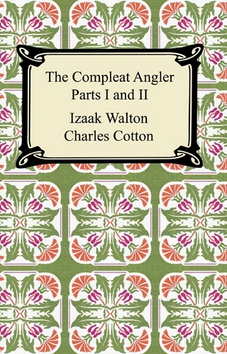 The Compleat Angler (Parts I and II) - Izaak Walton