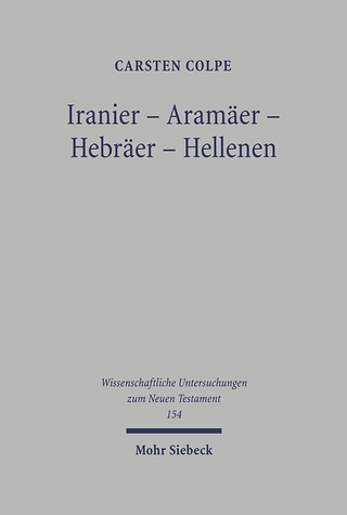 Iranier - Aramäer - Hebräer - Hellenen - Carsten Colpe