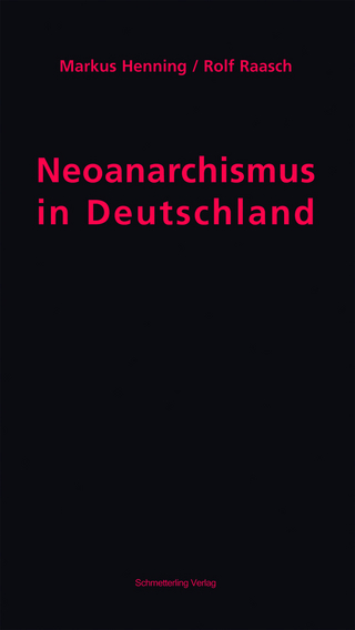 Neoanarchismus in Deutschland - Markus Henning; Rolf Raasch