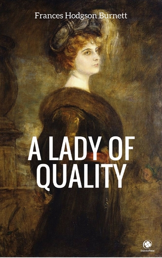 A Lady of Quality - FRANCES HODGSON BURNETT