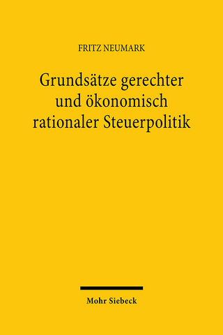 Grundsätze gerechter und ökonomisch rationaler Steuerpolitik - Fritz Neumark