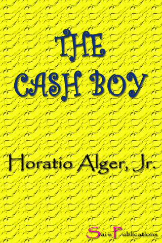 The Cash Boy - Horatio Alger Jr.