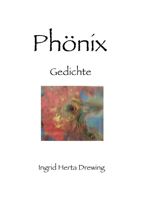 " Pocket-Poems", Natur-Erlebnis und Gedankenlyrik / Phönix - Ingrid Herta Drewing