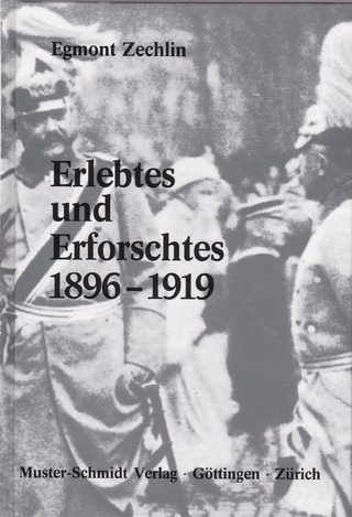 Erlebtes und Erforschtes 1896-1919 - Egmont Zechlin; Anneliese Zechlin