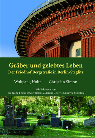 Gräber und gelebtes Leben - Christian Simon; Wolfgang Holtz