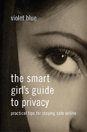 Smart Girl's Guide to Privacy -  Violet Blue