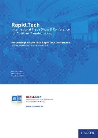 Rapid.Tech ? International Trade Show & Conference for Additive Manufacturing - Wieland Kniffka; Michael Eichmann; Gerd Witt