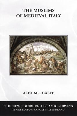 Muslims of Medieval Italy - Alex Metcalfe