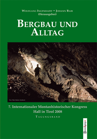 Bergbau und Alltag - Wolfgang Ingenhaeff; Johann Bair