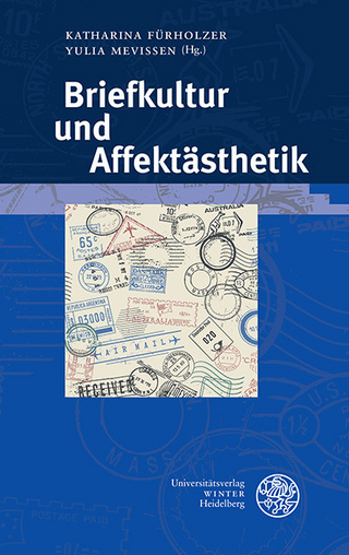 Briefkultur und Affektästhetik - Katharina Fürholzer; Yulia Mevissen