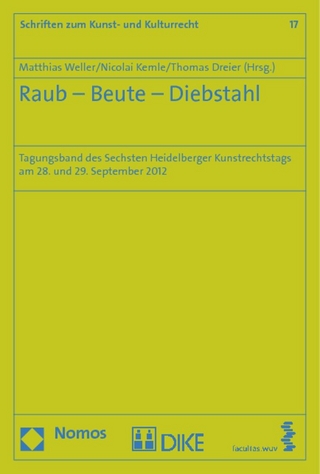 Raub - Beute - Diebstahl - Matthias Weller; Nicolai Kemle; Thomas Dreier