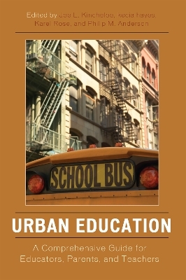 Urban Education - Joe L. Kincheloe; Kecia Hayes; Karel Rose; Philip M. Anderson