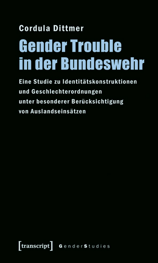 Gender Trouble in der Bundeswehr - Cordula Dittmer