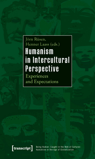 Humanism in Intercultural Perspective - Jörn Rüsen; Henner Laass