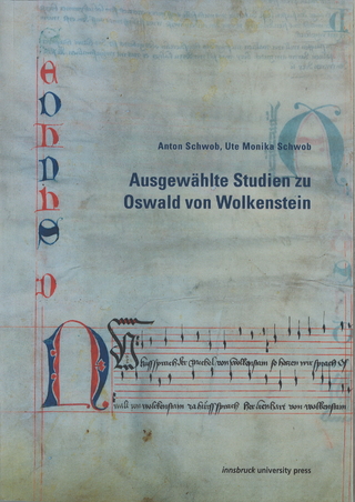 Ausgewählte Studien zu Oswald von Wolkenstein - Anton Schwob; Ute Monika Schwob