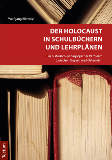 Der Holocaust in Schulbüchern und Lehrplänen - Wolfgang Bilewicz