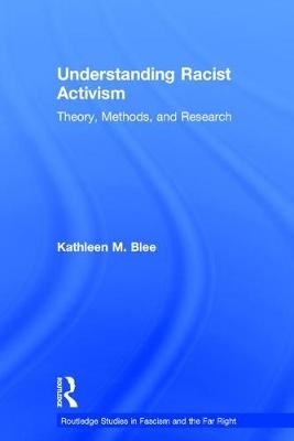 Understanding Racist Activism - Kathleen M. Blee