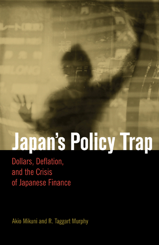 Japan's Policy Trap - Akio Mikuni; R. Taggart Murphy