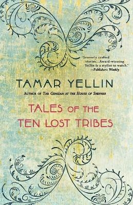 Tales of the Ten Lost Tribes - Tamar Yellin