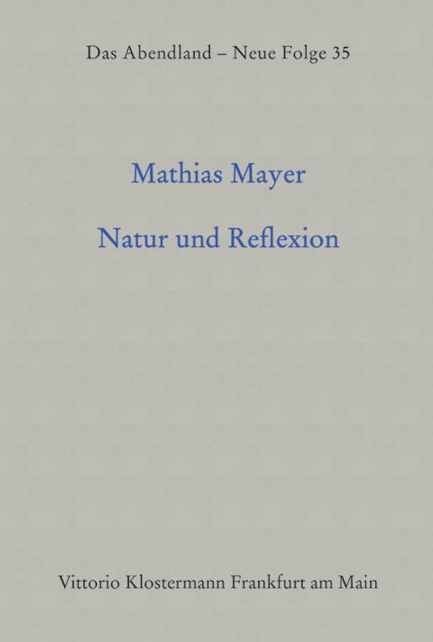 Natur und Reflexion - Mathias Mayer