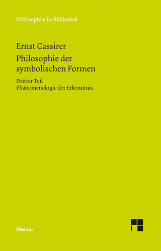 Philosophie der symbolischen Formen. Dritter Teil - Ernst Cassirer; Birgit Recki