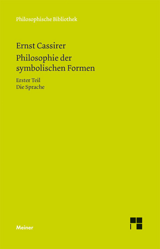 Philosophie der symbolischen Formen. Erster Teil - Ernst Cassirer; Birgit Recki