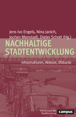 Nachhaltige Stadtentwicklung - Jens Ivo Engels; Nina Janich; Jochen Monstadt; Dieter Schott