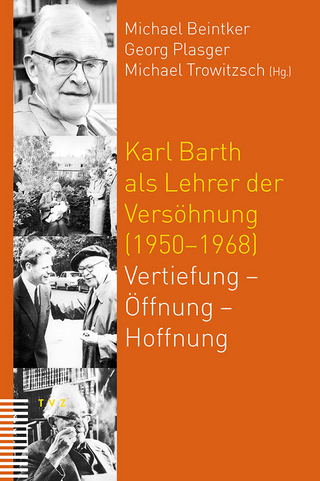 Karl Barth als Lehrer der Versöhnung (1950?1968) - Michael Beintker; Georg Plasger; Michael Trowitzsch