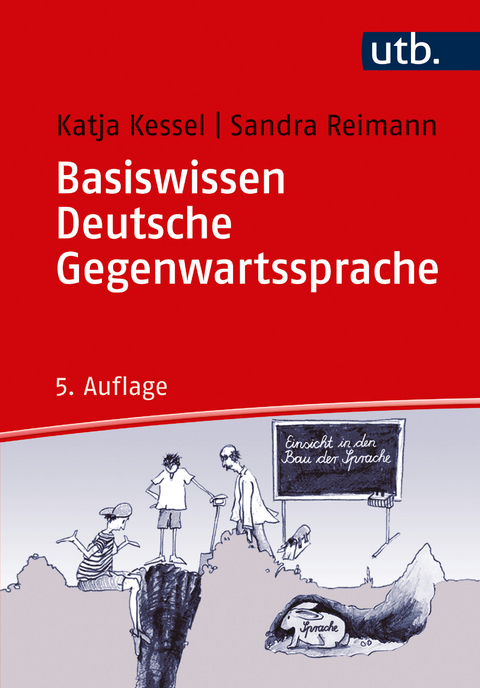 Basiswissen Deutsche Gegenwartssprache - Katja Kessel, Sandra Reimann