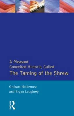 Taming of the Shrew - Graham Holderness; Bryan Loughrey