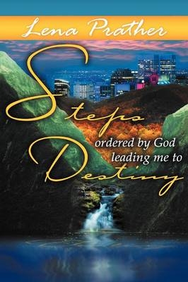 Steps Ordered By God - Lena Mae Prather